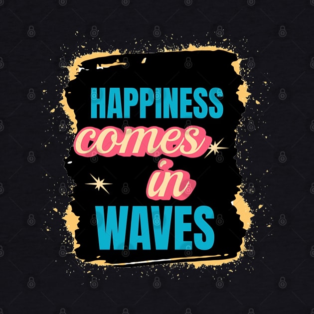 Happiness Comes In Waves, Hello Summer Vintage Funny Surfer Riding Surf Surfing Lover Gifts by Customo